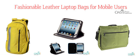 Fashionable Leather Laptop Bags for Mobile Users by Oasis Bags