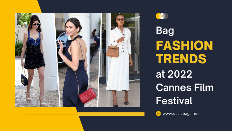 bag fashion trends at 2022 cannes film festival
