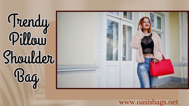 Latest Pillow Shoulder Bags Trends To Follow pillow shoulder bags wholesale