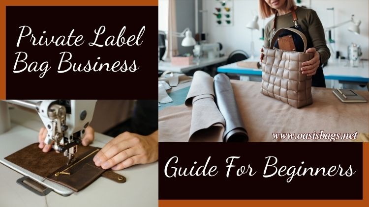 Guide For Beginners To Start A Private Label Bag Business wholesale private label bags