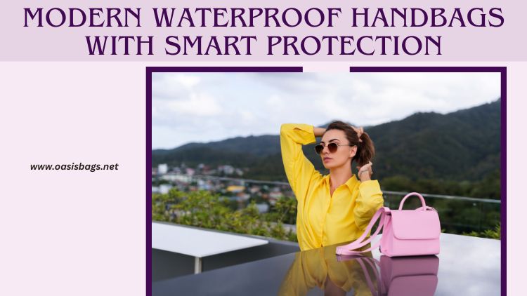 Stylish Waterproof Handbags for Everyday Use fashionable handbag suppliers