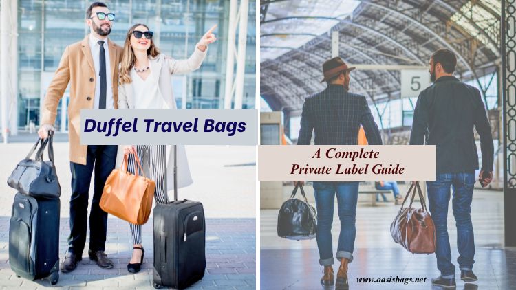 Choose the Right Custom Duffel Travel Bags duffle travel bags supplier