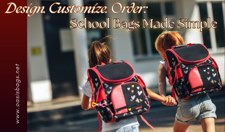 From Idea to Bulk: Custom School Bag Sourcing custom school bag suppliers
