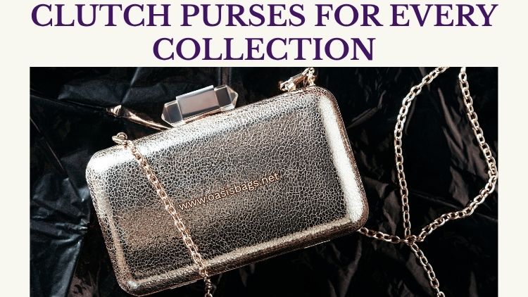 Clutch Purses Worth Stocking: Stylish Designs for Every Collection wholesale women clutches supplier